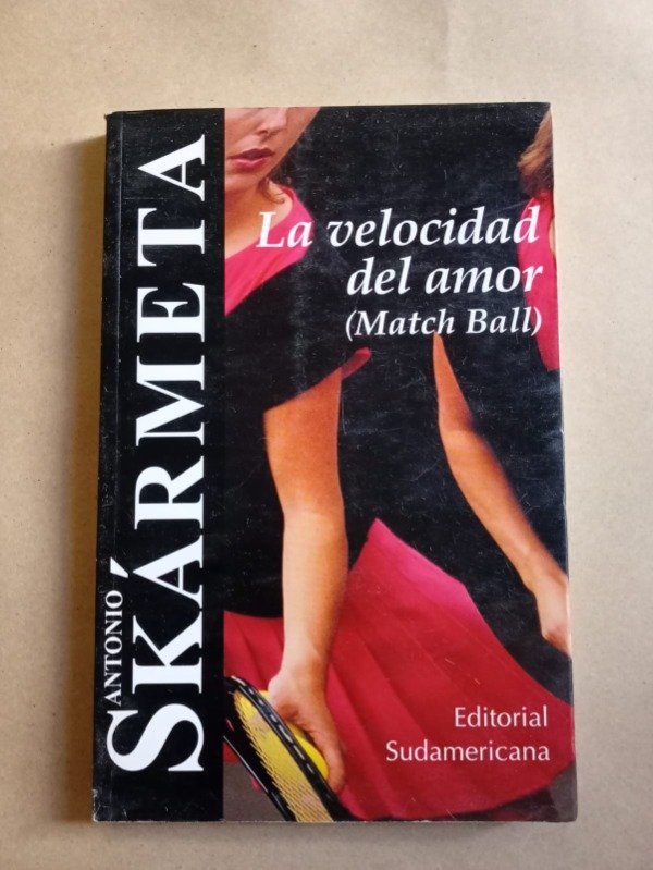 Producto - La velocidad del amor - Antonio Skármeta - Sudamericana 1998