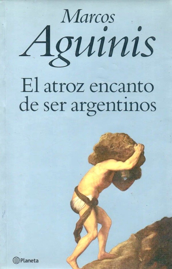Producto - MARCO AGUINIS - EL ATROZ ENCANTO DE LOS ARGENTINOS