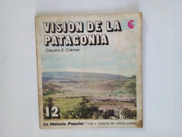 Producto - Visión de la Patagonia - Claudio E Crámer - CEAL 1970