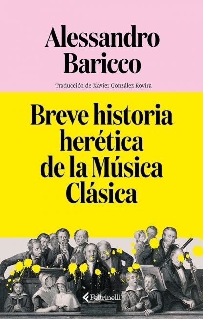 Producto - Breve historia herética de la música clásica - Alessandro Baricco