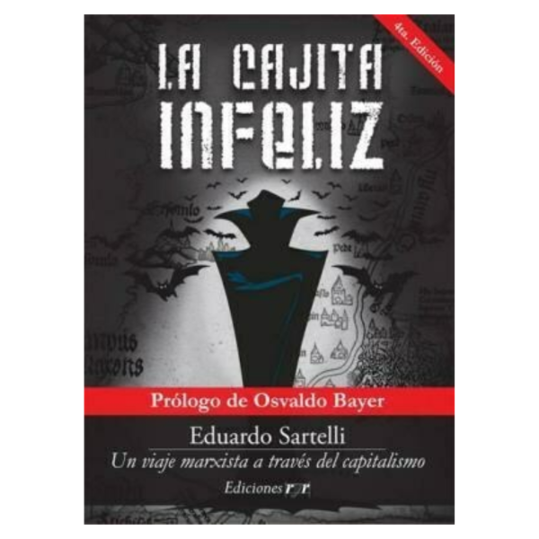 Producto - LA CAJITA INFELIZ: UN VIAJE MARXISTA A TRAVÉS DEL CAPITALISMO - EDUARDO SARTELLI