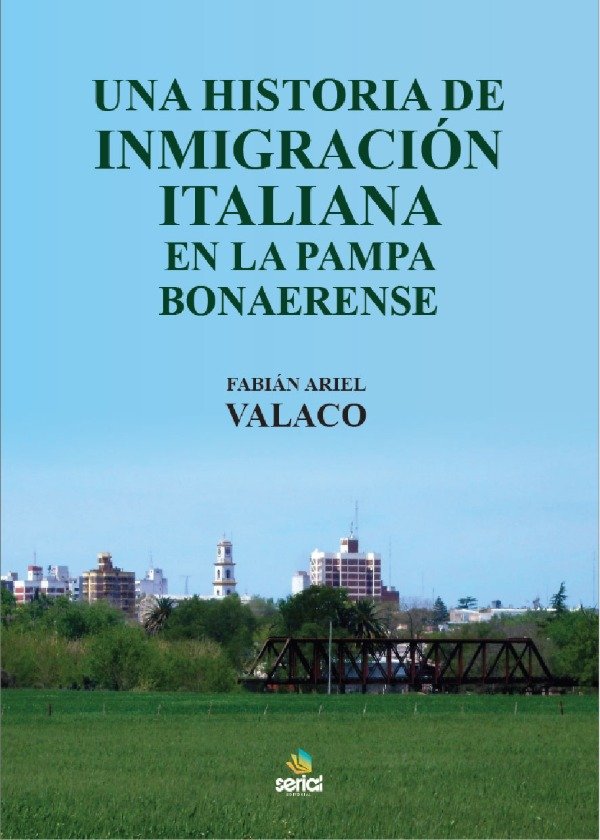 Producto - Una historia de inmigración italiana en la Pampa Bonaerense -Fabián Ariel Valaco