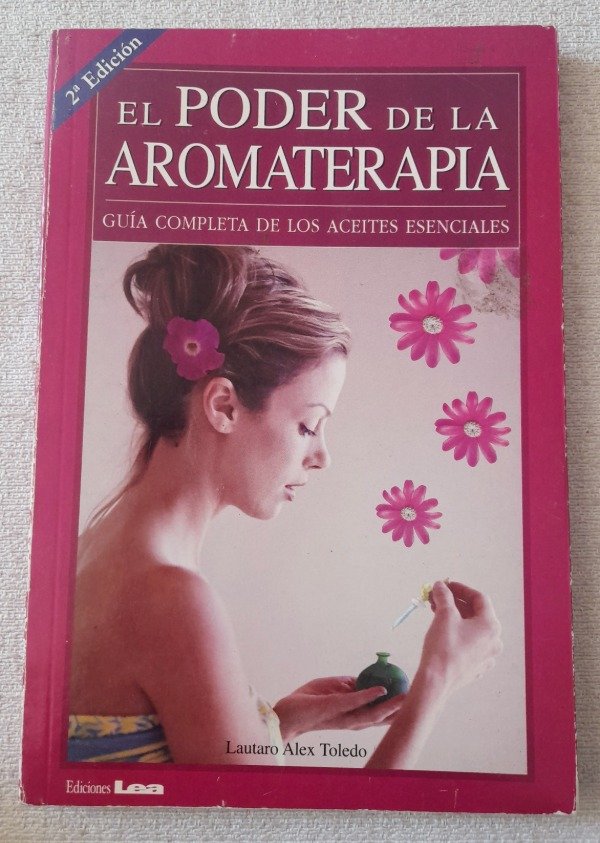 Producto - El Poder De La Aromaterapia - Lautaro Alex Toledo - Ediciones Lea - 0