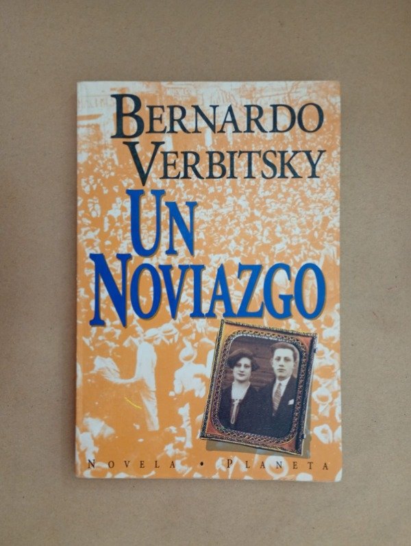 Producto - Un noviazgo - Bernardo Verbitsky - Planeta 1994
