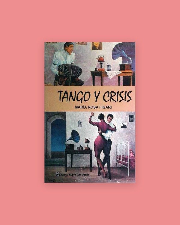 Producto - TANGO Y CRISIS - Figari, María Rosa