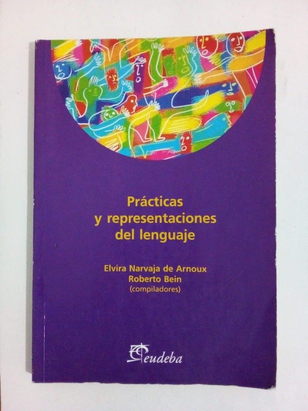 Producto - Prácticas y representaciones del lenguaje - Narvaja de Arnoux Bein - EUDEBA 1999