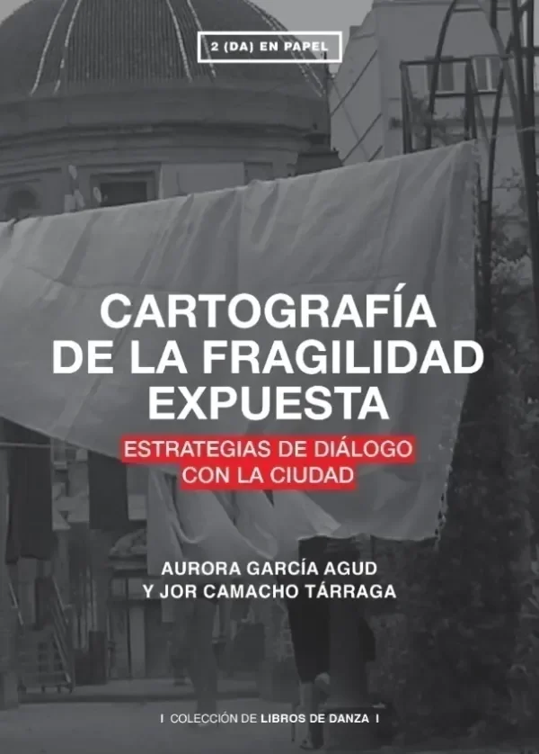 Producto - CARTOGRAFÍA DE LA FRAGILIDAD EXPUESTA - AURORA GARCÍA AGUD, JOR CAMACHO TÁRRAGA