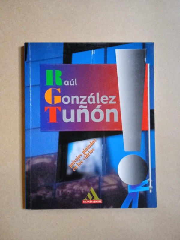 Producto - Paisajes pintados en los vidrios - Raúl González Tuñón - Mondadori 2000 - 0