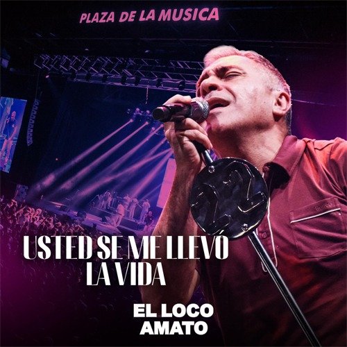 Producto - El Loco Amato - Usted se me llevo la vida
