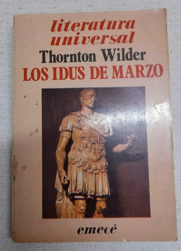 Producto - Los Idus De Marzo - Thornton Wilder - Emecé Literatura Universal