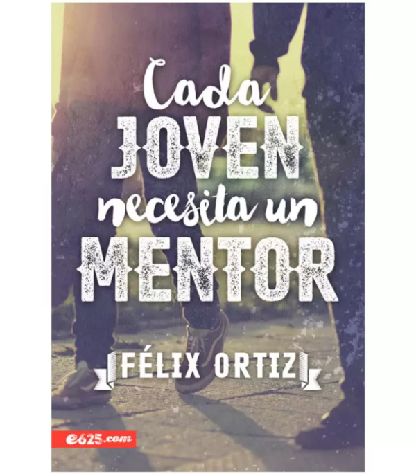 Producto - CADA JÓVEN NECESITA UN MENTOR - FÉLIX ORTIZ