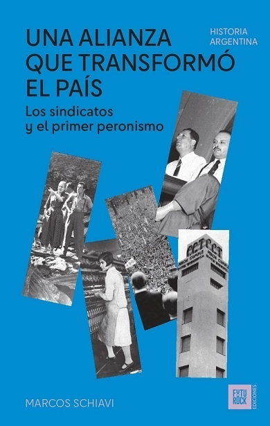 Producto - UNA ALIANZA QUE TRANSFORMO EL PAÍS - MARCOS SHIAVI - FUTUROCK EDIC.