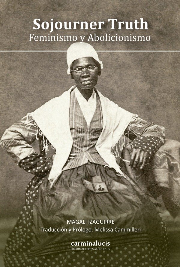 Producto - Sojourner Truth. Feminismo y abolicionismo - Magalí Izaguirre