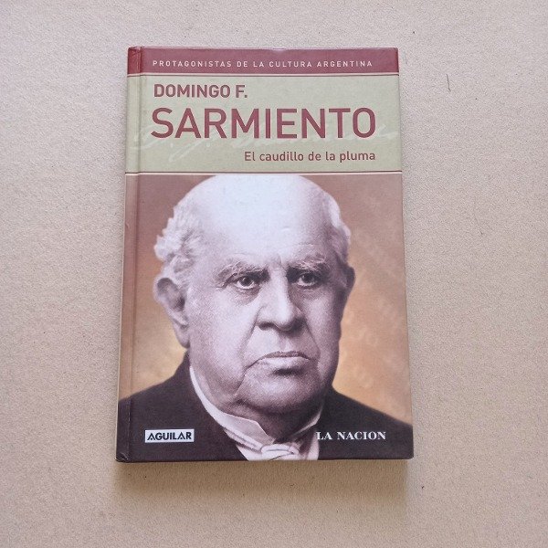 Producto - Domingo F. Sarmiento: el caudillo de la pluma (Int. en p. est. con detalle)