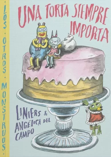 Producto - UNA TORTA SIEMPRE IMPORTA - Liniers, Angélica del Campo