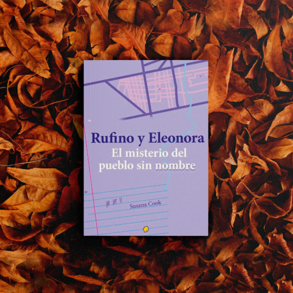 Producto - Libro Rufino y Eleonora: el misterio del pueblo sin nombre - Susana Cook
