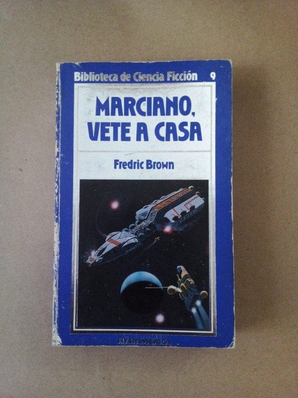 Producto - Marciano vete a casa - Fredric Brown - Hyspamerica 1985