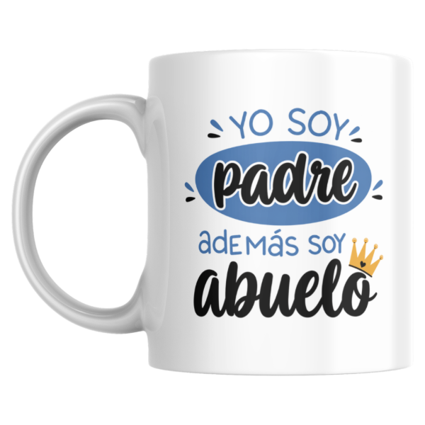 Producto - Taza - Dia del padre - yo soy padre ademas soy abuelo - 0