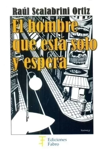 Producto - EL HOMBRE QUE ESTÁ SOLO Y ESPERA - RAÚL SCALABRINI ORTÍZ