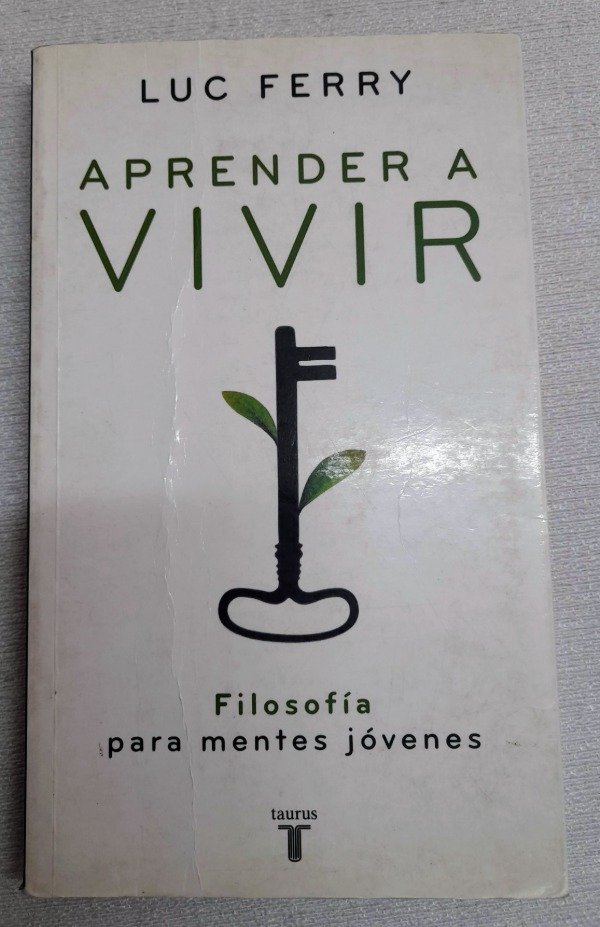 Producto - Aprender A Vivir - Filosofia Para Mentes jovenes - Luc Ferry - Taurus