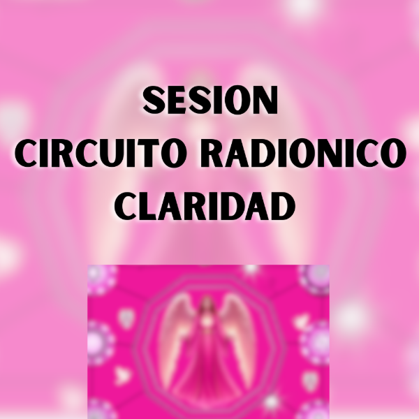 Producto - SESIÓN CIRCUITO RADIONICO ARCANGELINA CARIDAD