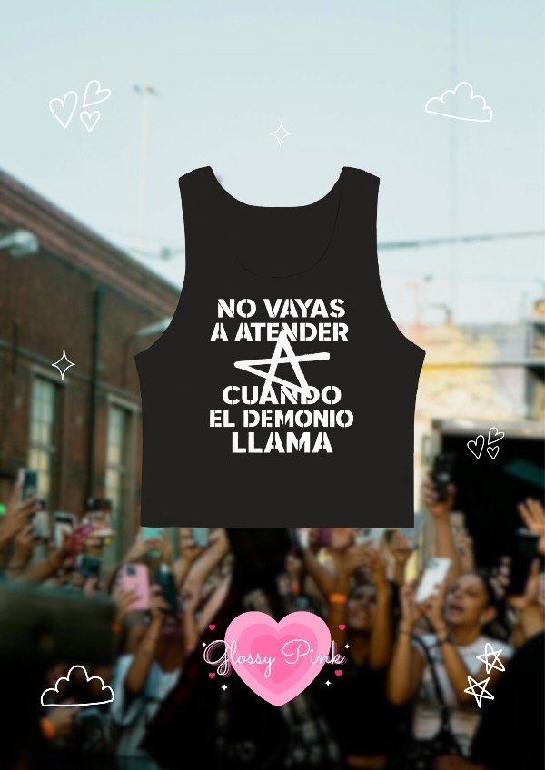 Tank Top No Vayas A Atender Cuando El Demonio Llama - DTF
