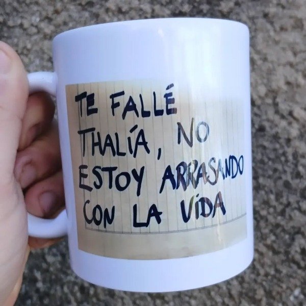 Producto - Taza ceramica Te falle thalia, no estoy arrasando con la vida.