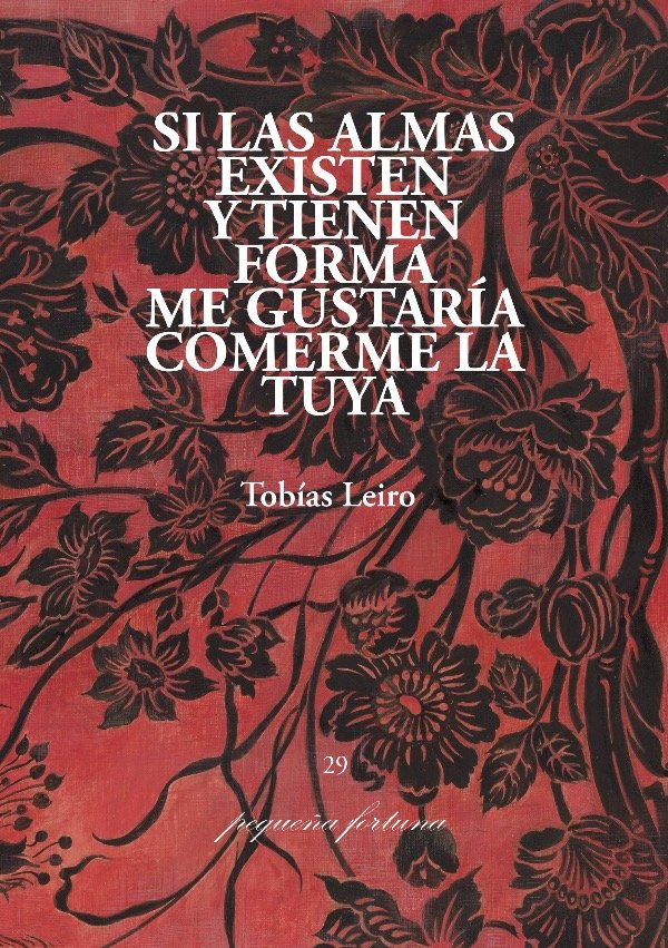 Producto - SI LAS ALMAS EXISTEN Y TIENEN FORMA ME GUSTARIA COMERME LA TUYA - Tobías Leiro