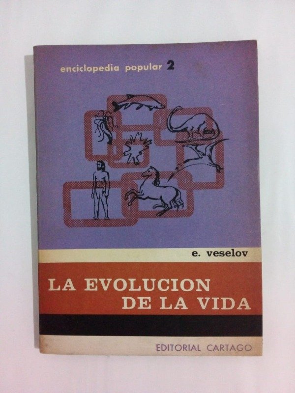 Producto - La evolución de la vida - E Veselov - Cartago 1967
