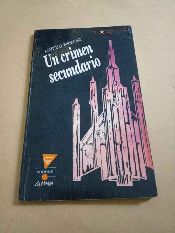 Producto - Un crimen secundario - Marcelo Birmajer - Colihue 1994 - 0