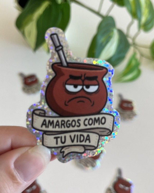 Producto - Sticker Glitter UV - Amargos como tu vida