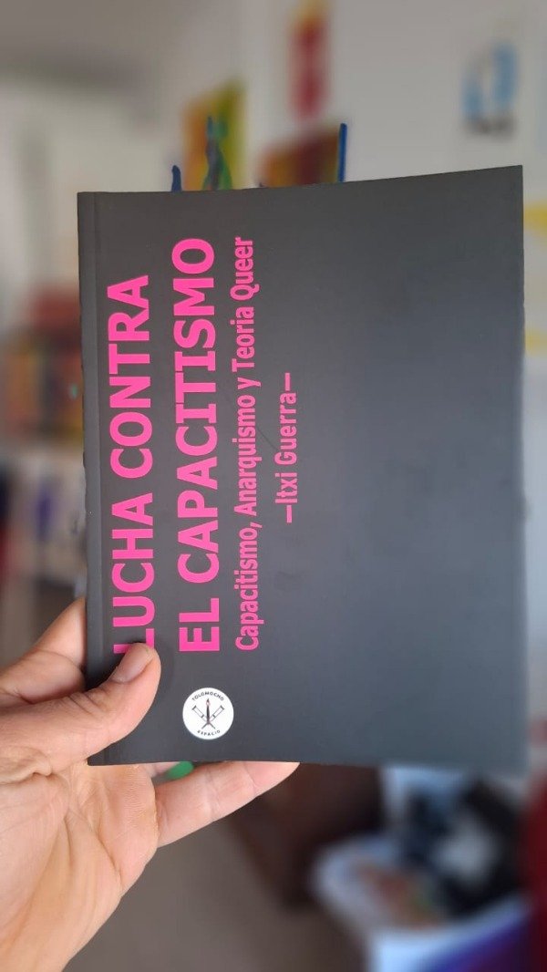 Producto - Lucha contra el capacitismo. Capacitismo, anarquismo y teoria queer. Fisico
