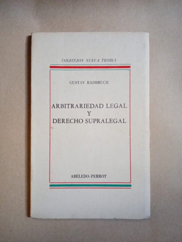 Producto - Arbitrariedad legal y derecho supralegal - Gustav Radbruch - Abeledo-Perrot 1962