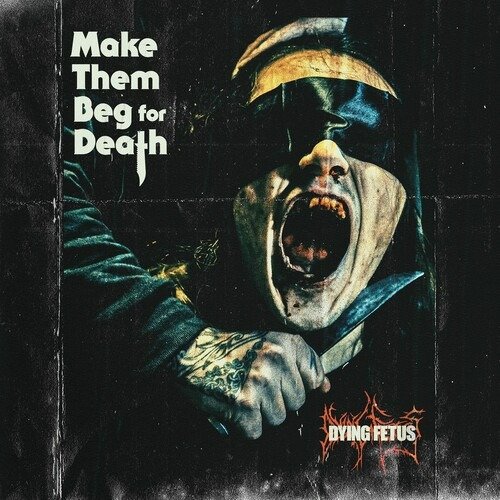 Producto - DYING FETUS - Make Them Beg for Death (CD)