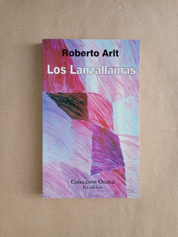 Producto - Los lanzallamas - Roberto Arlt - Gradifco 2015