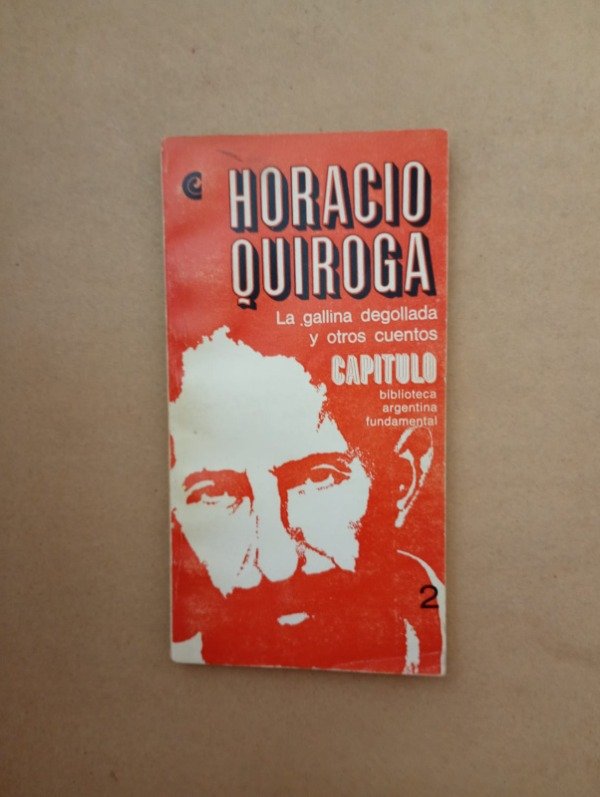Producto - La gallina degollada y otros cuentos - Horacio Quiroga - CEAL 1967 Capítulo #2