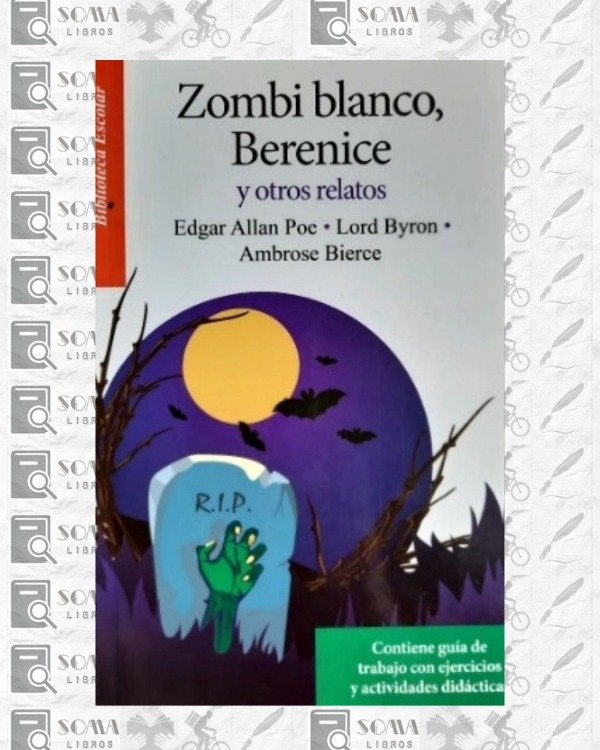 Producto - Zombi blanco, Berenice y otros relatos - Poe.Byron.Bierce