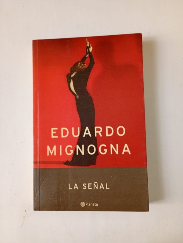Producto - La señal - Eduardo Mignogna - Planeta 2002