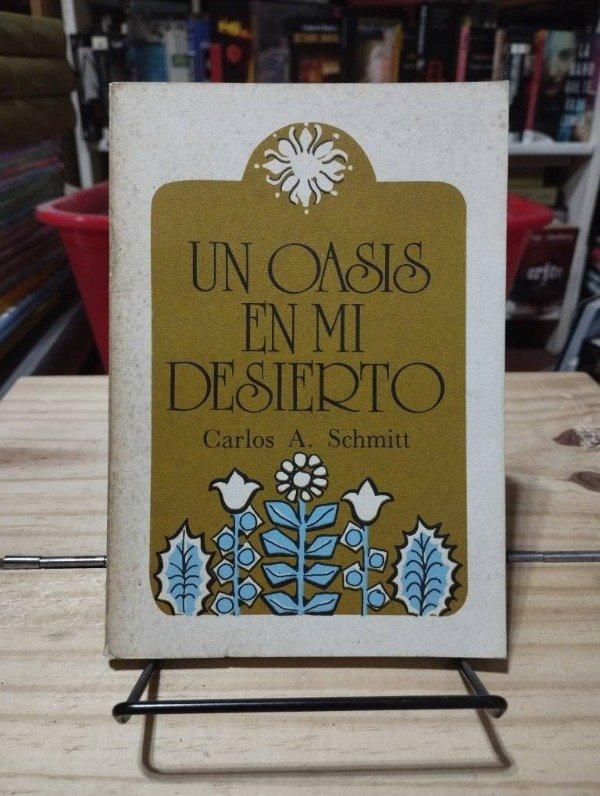 Producto - UN OASIS EN MI DESIERTO - Carlos A. Schmitt