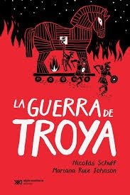 Producto - La Guerra De Troya - Nicolas Schuff/ Ruiz Johnson. Siglo XXI