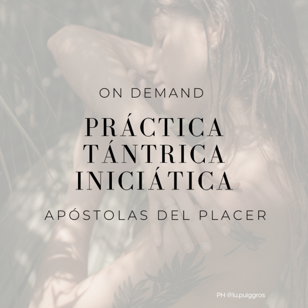 Producto - Iniciación Apóstolas del Placer ON DEMAND