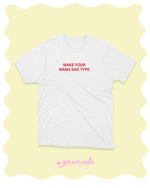 Producto - Remera "make your mama sad type"