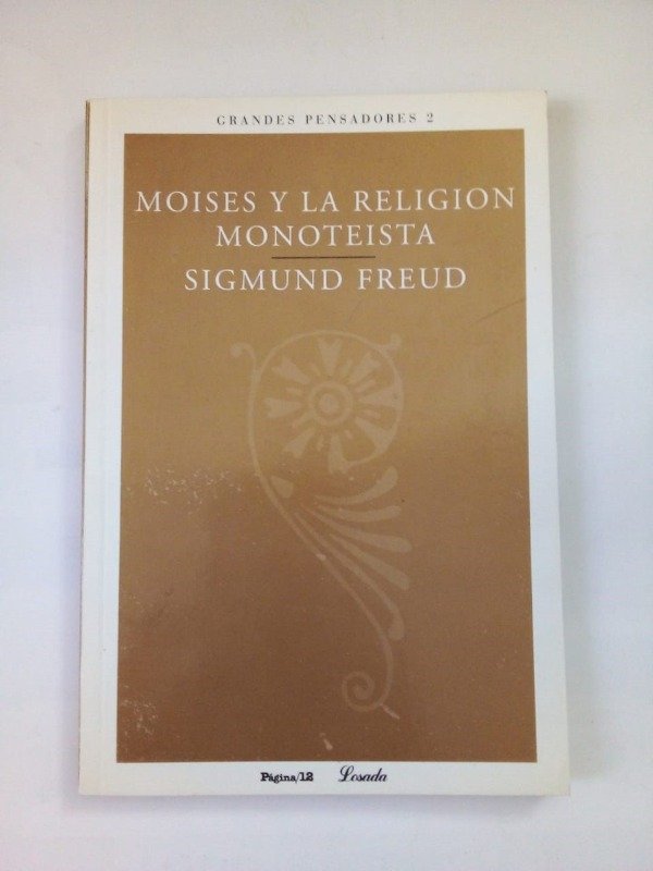 Producto - Moisés y la religión monoteísta - Sigmund Freud - Página/12 Losada 2004