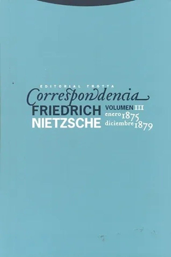 Producto - Correspondencia volumen III (enero 1875 - diciembre 1879) / Friedrich Nietzsche