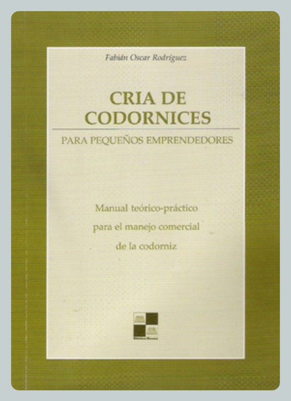 Producto - Rodríguez: Cría de Codornices para Pequeños Emprendedores