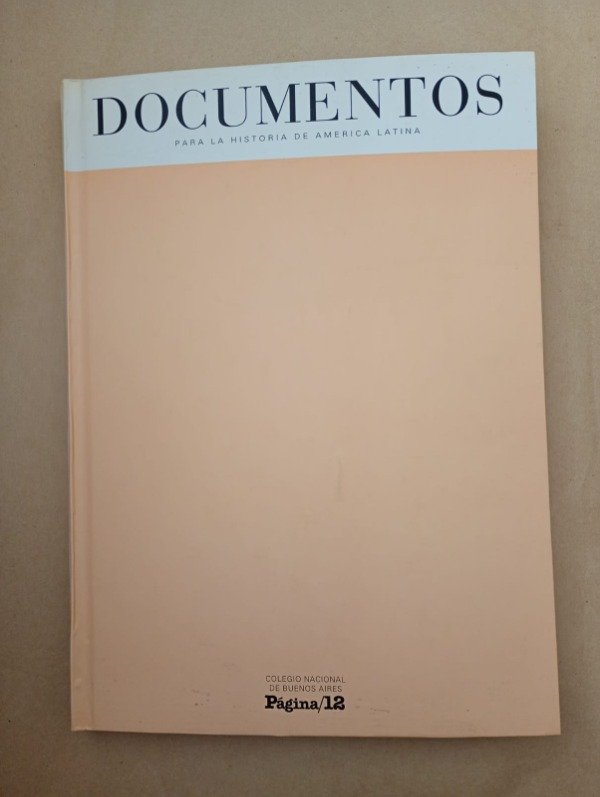 Producto - Documentos para la historia de América Latina - Colegio Nacional Página/12 2003