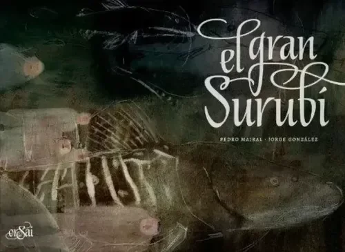 Producto - El gran surubí (tapa dura) - Pedro Mairal y Jorge González