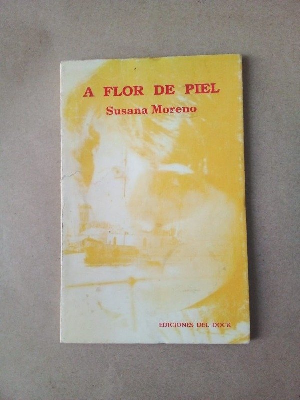 Producto - A flor de piel - Susana Moreno - Ediciones del Dock 1992