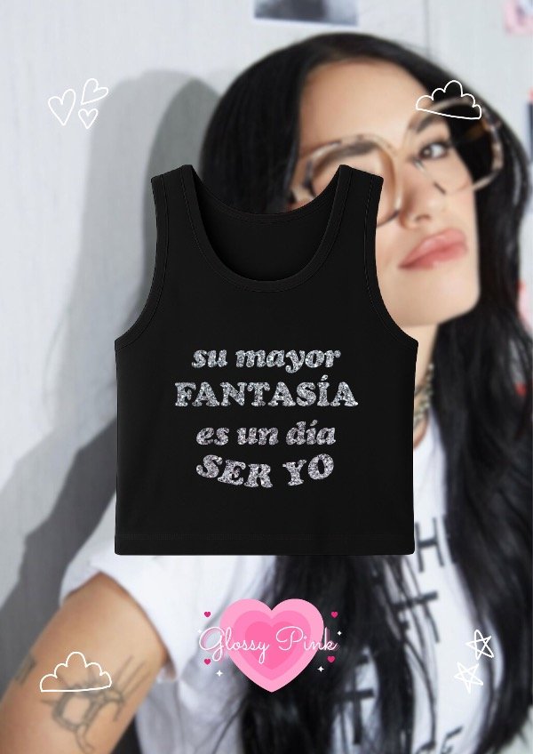 Tank Top  Su Mayor Fantasia Es Un Dia Ser Yo - VINILO TEXTIL GLITTER