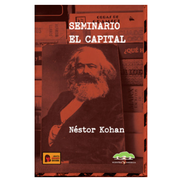 Producto - SEMINARIO EL CAPITAL - NÉSTOR KOHAN